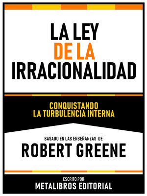 cover image of La Ley De La Irracionalidad--Basado En Las Enseñanzas De Robert Greene